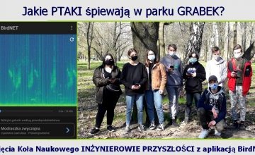 Koło naukowe INŻYNIEROWIE PRZYSZŁOŚCI w ostatnim etapie projektu „Być jak Ignacy”.